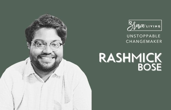 Living Sustainably Comes Naturally to Rashmick Bose - Brown Living™