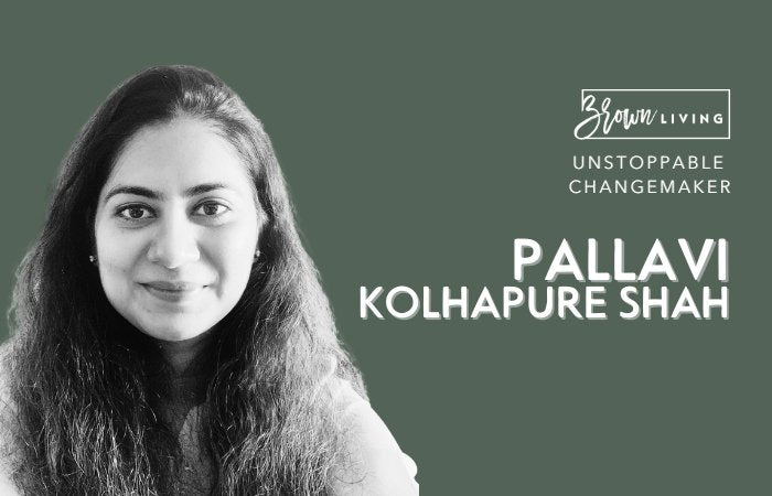 Living with Purpose: The Impactful Journey of Pallavi Kolhapure Shah - Brown Living™