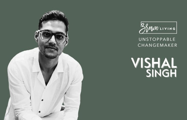 Putting out the wonders of Hemp plant to the best use: Vishal Singh - Brown Living™