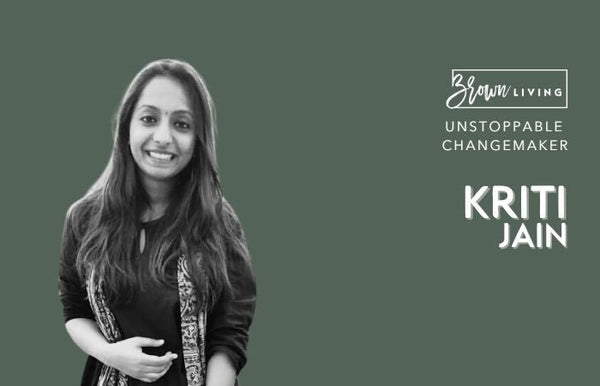 The Sustainable Marketeer: Kriti Jain - Brown Living™
