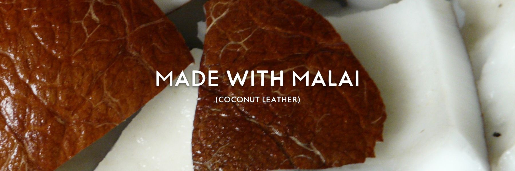 Malai (Coconut Leather) Essentials