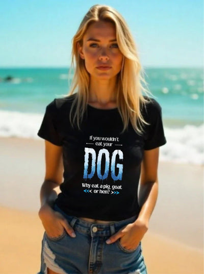 Women’s Cotton Graphic T-Shirt | Relaxed Fit Vegan Statement Tee – Womens T-Shirt on Brown Living™. SKU: if-you-wouldn-t-eat-your-dog-Black-S. Img 1.