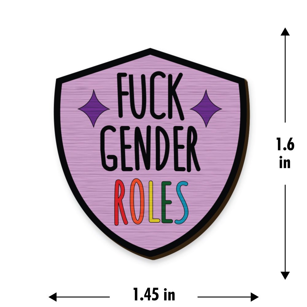 F*ck Gender Roles Pin | Verified Sustainable by Brown Living™